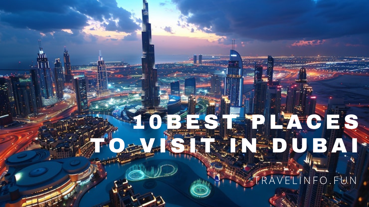 10 Best Places To Visit In Dubai